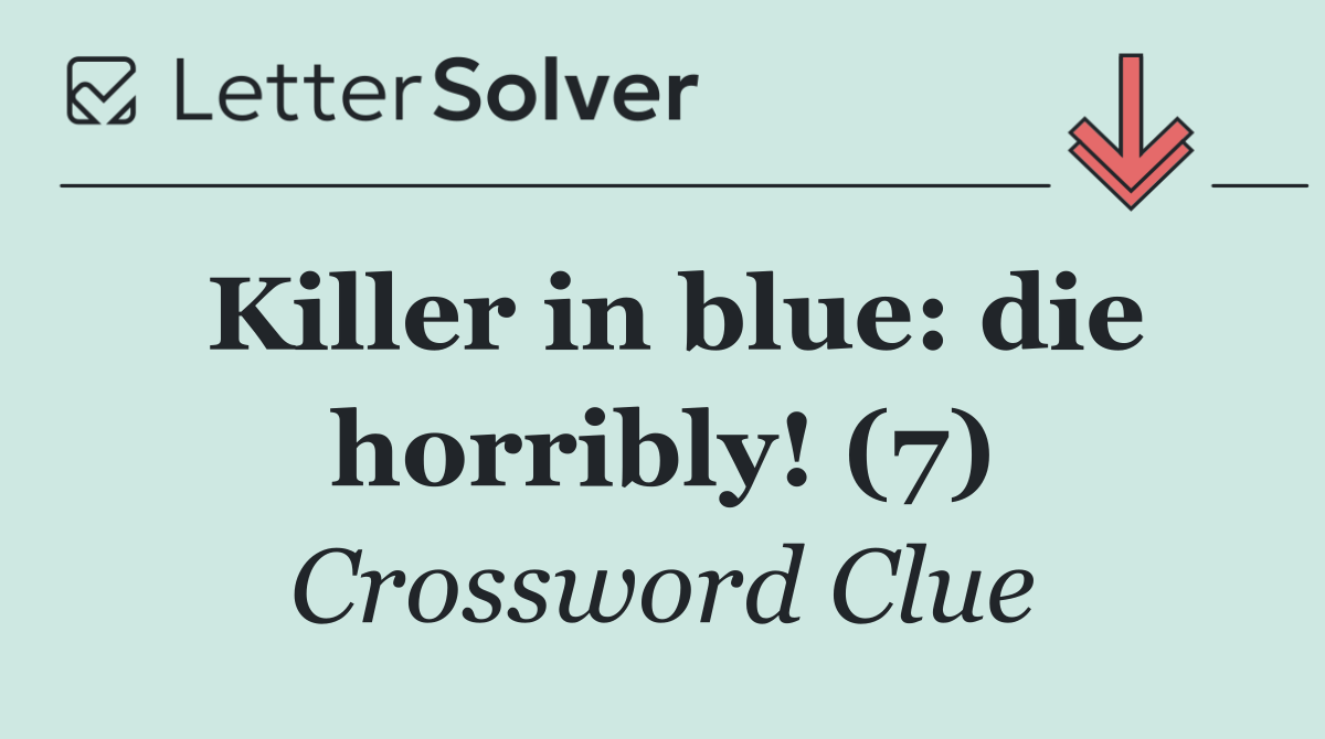 Killer in blue: die horribly! (7)