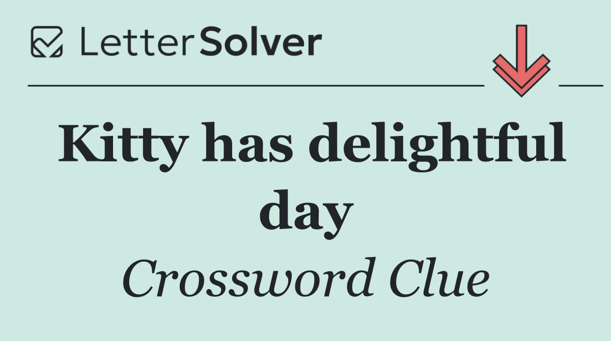 Kitty has delightful day