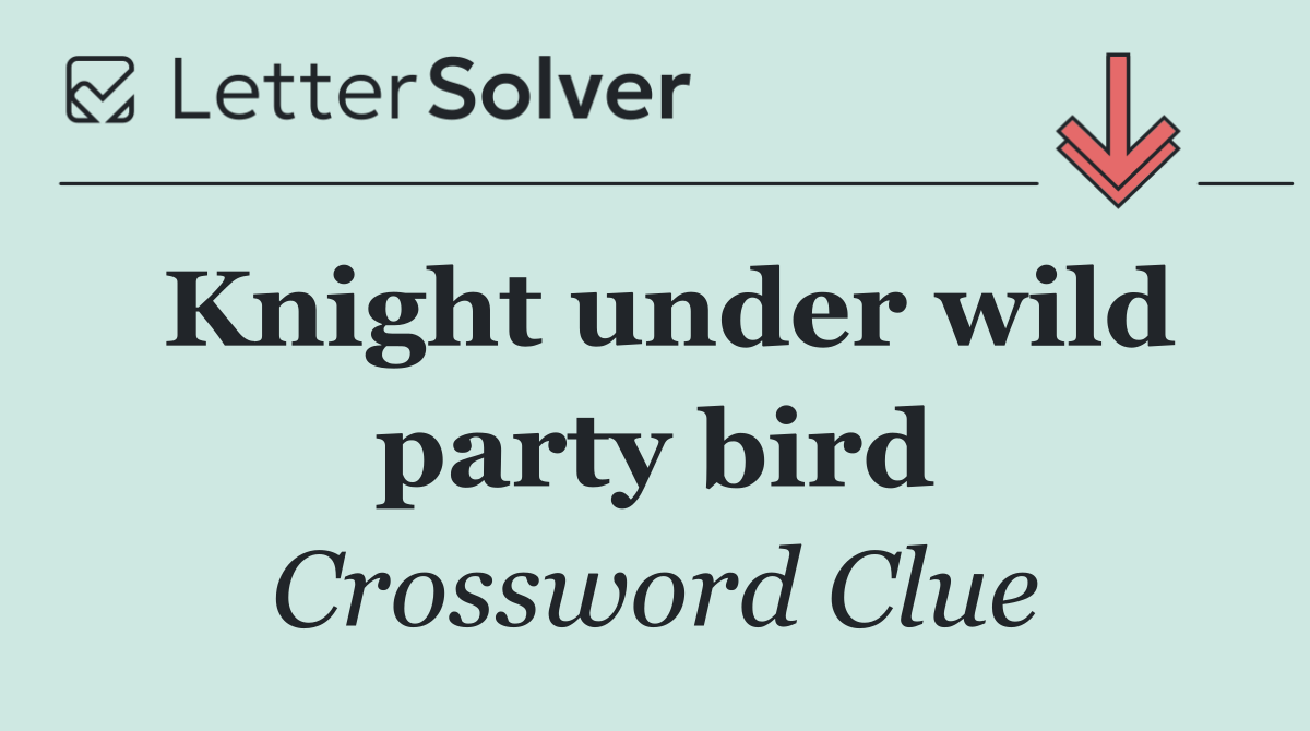 Knight under wild party bird