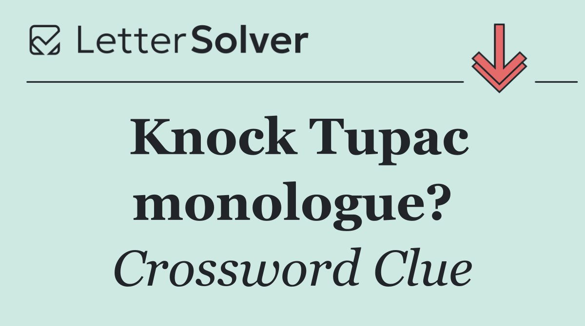 Knock Tupac monologue?