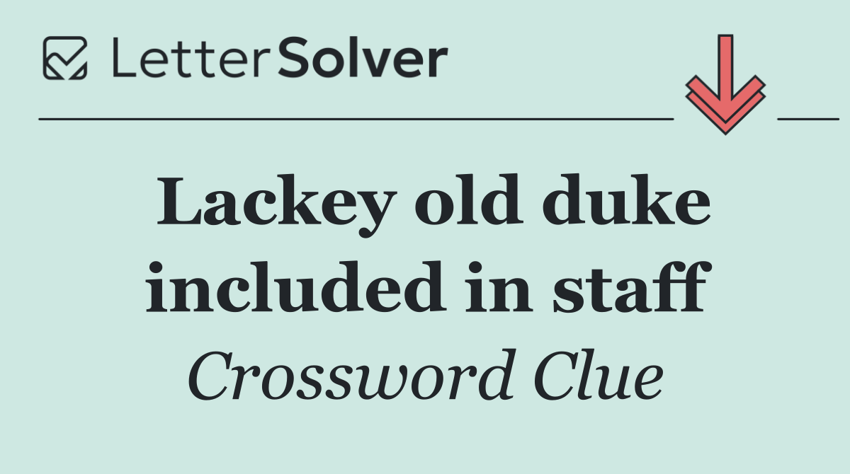 Lackey old duke included in staff