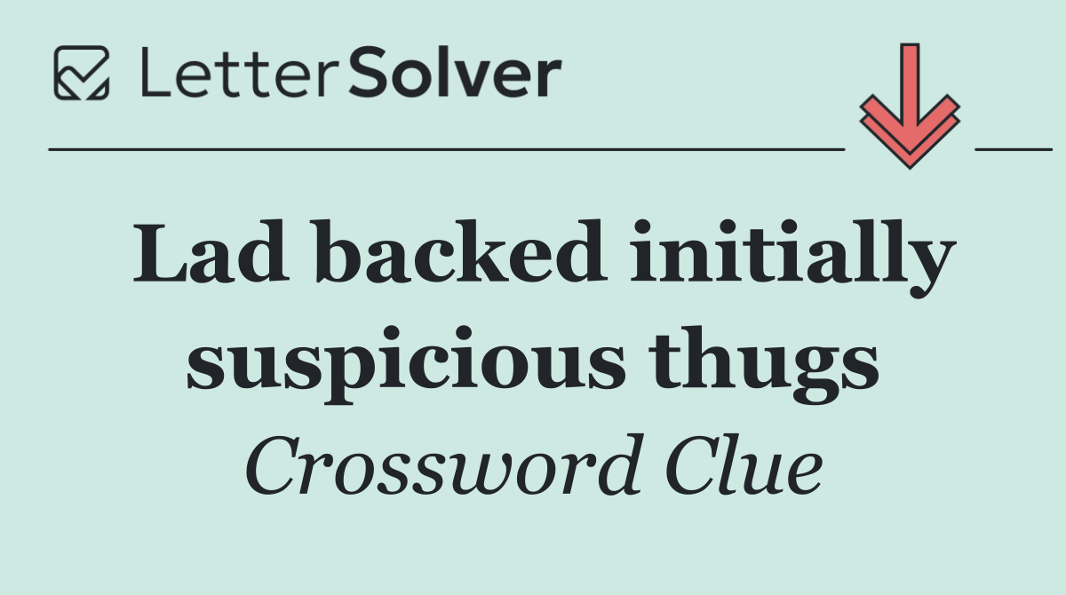 Lad backed initially suspicious thugs