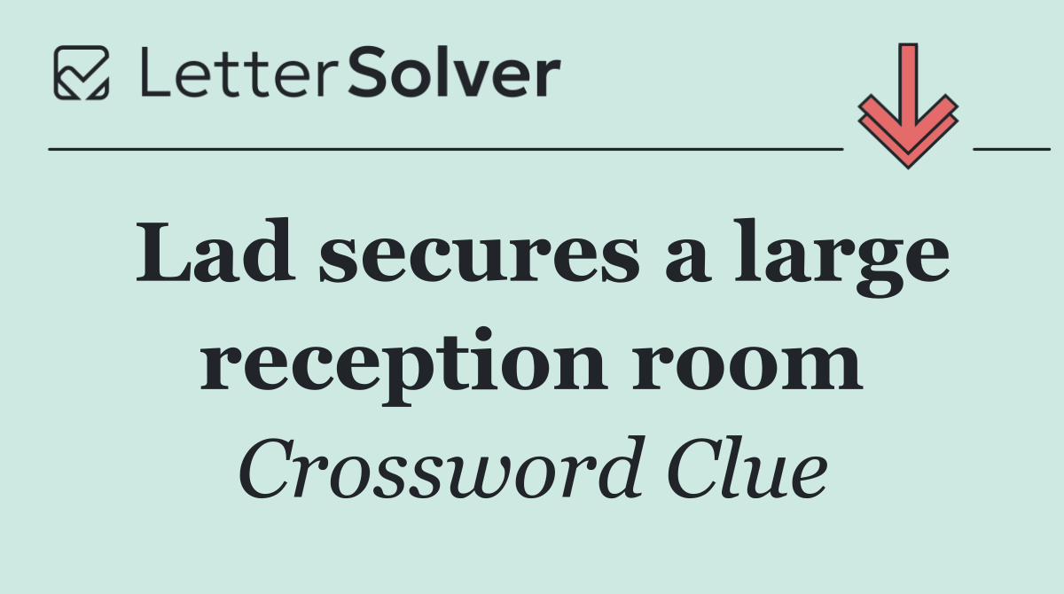 Lad secures a large reception room
