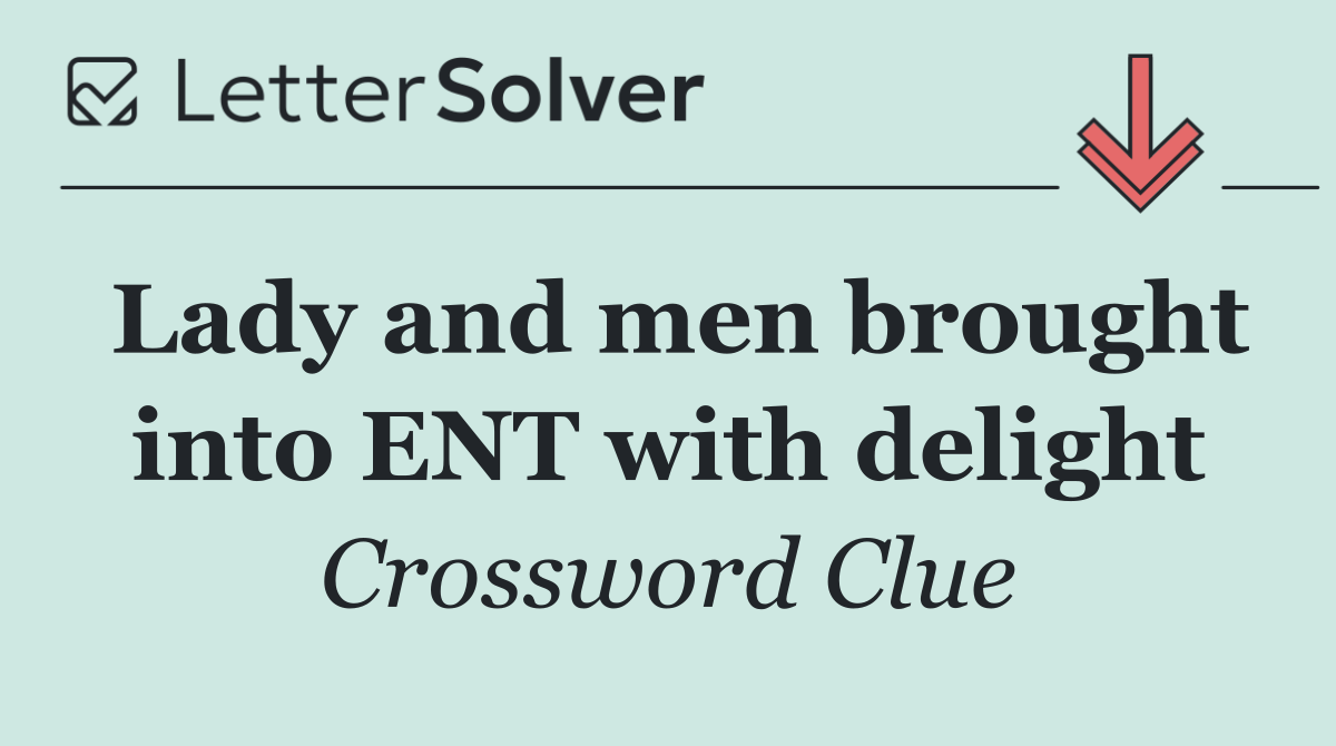 Lady and men brought into ENT with delight