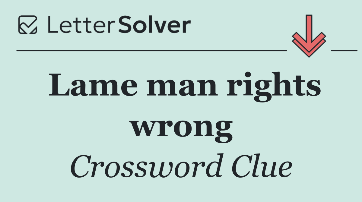 Lame man rights wrong