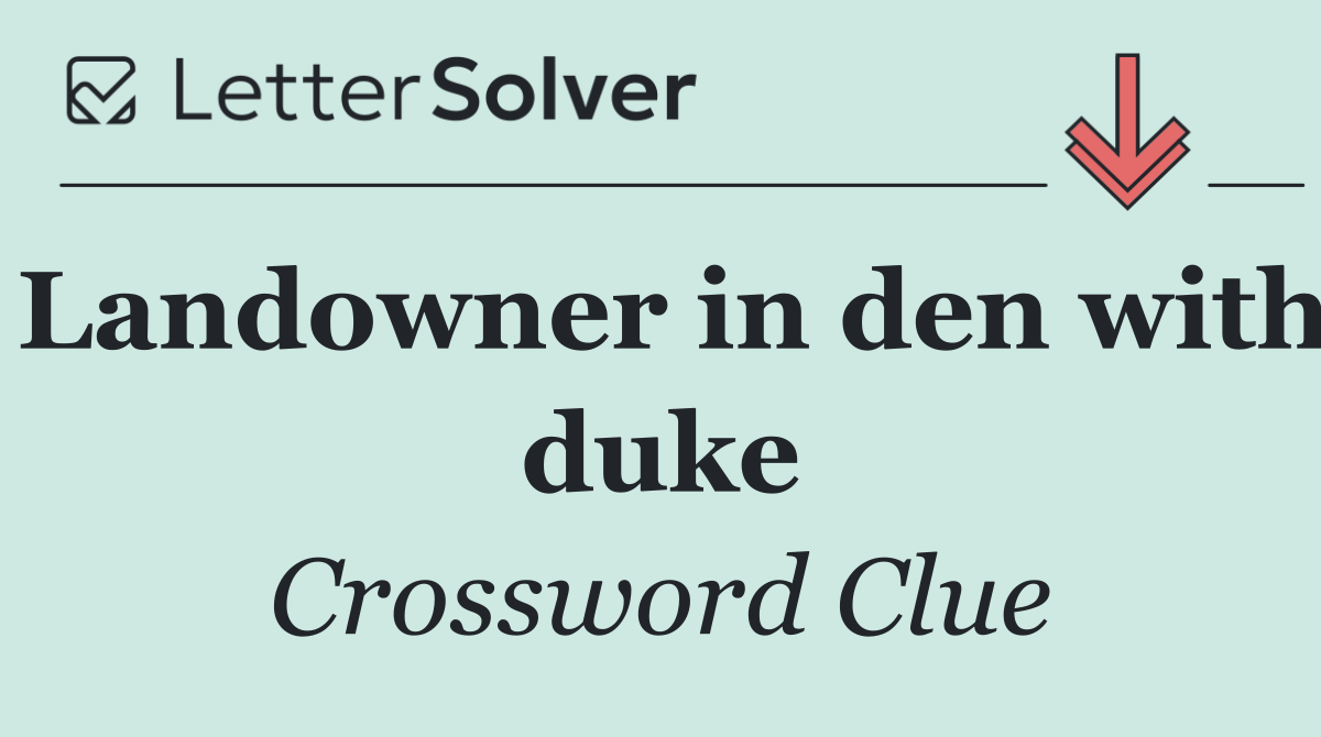 Landowner in den with duke