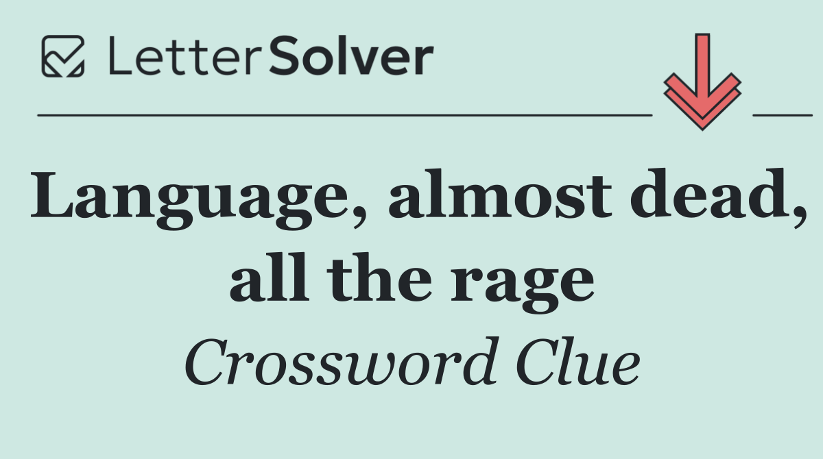 Language, almost dead, all the rage