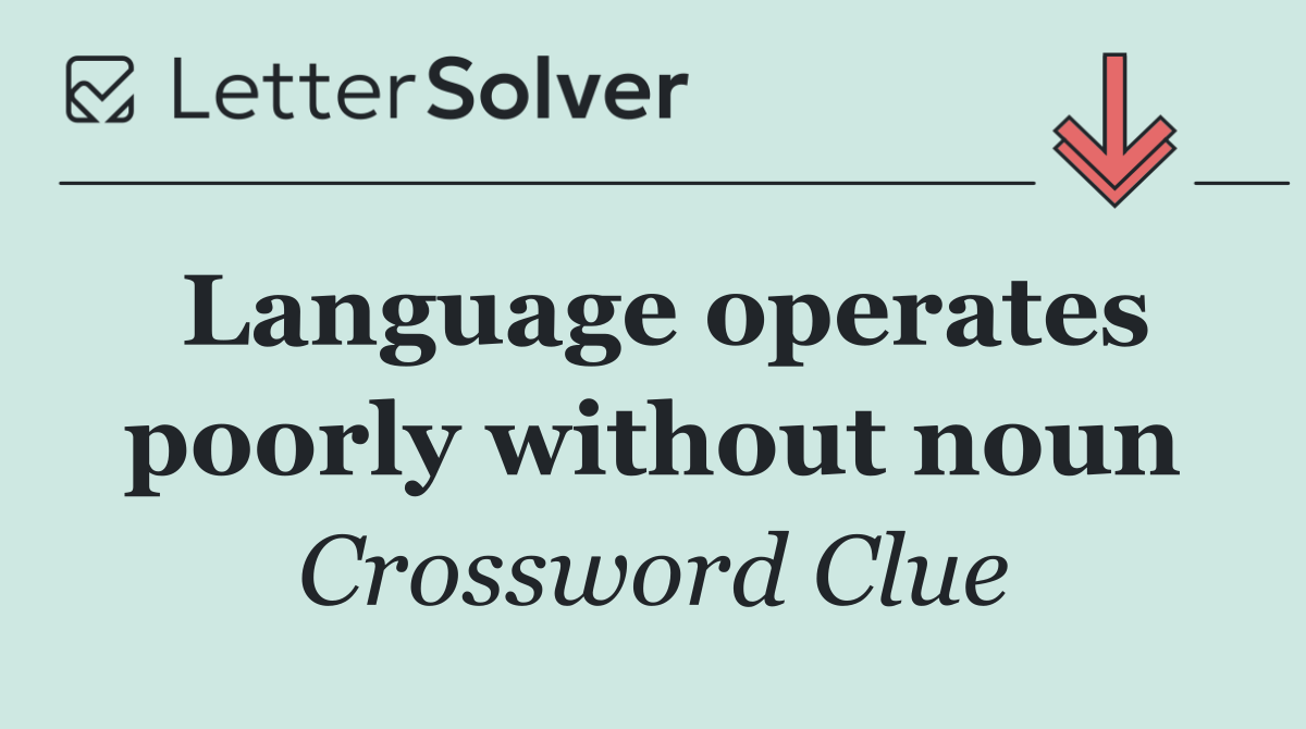 Language operates poorly without noun