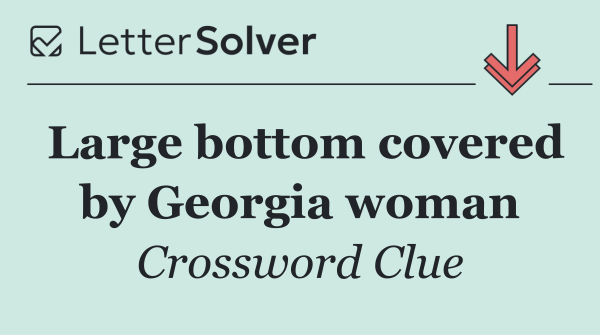 Large bottom covered by Georgia woman