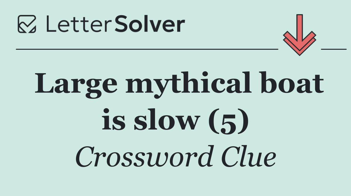 Large mythical boat is slow (5)