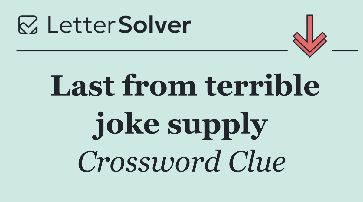 Last from terrible joke supply