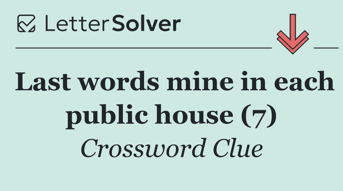 Last words mine in each public house (7)