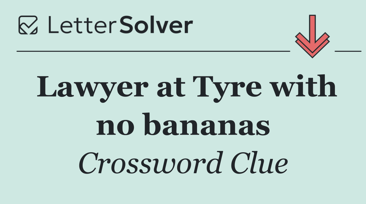 Lawyer at Tyre with no bananas