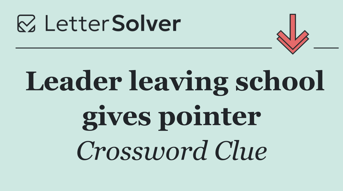 Leader leaving school gives pointer