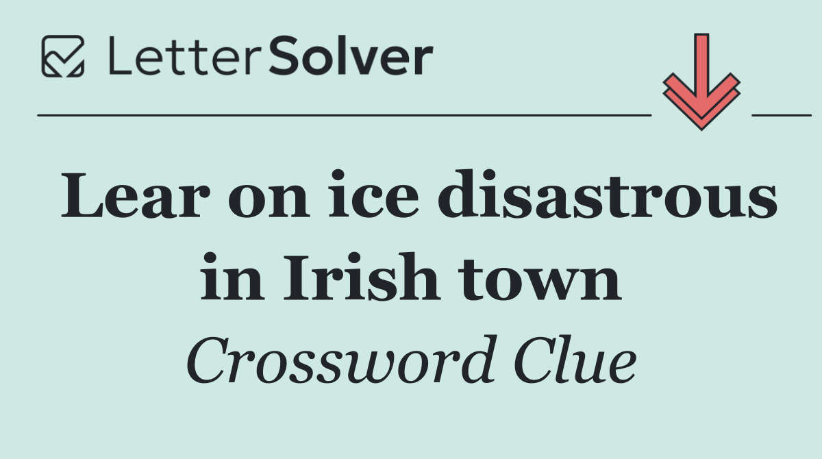Lear on ice disastrous in Irish town