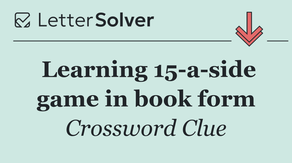 Learning 15 a side game in book form
