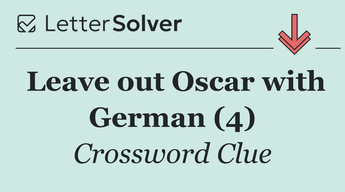 Leave out Oscar with German (4)