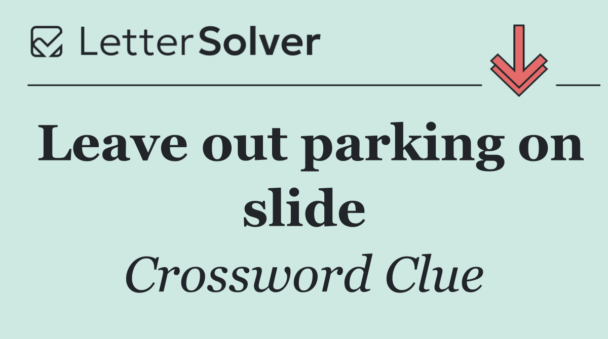 Leave out parking on slide