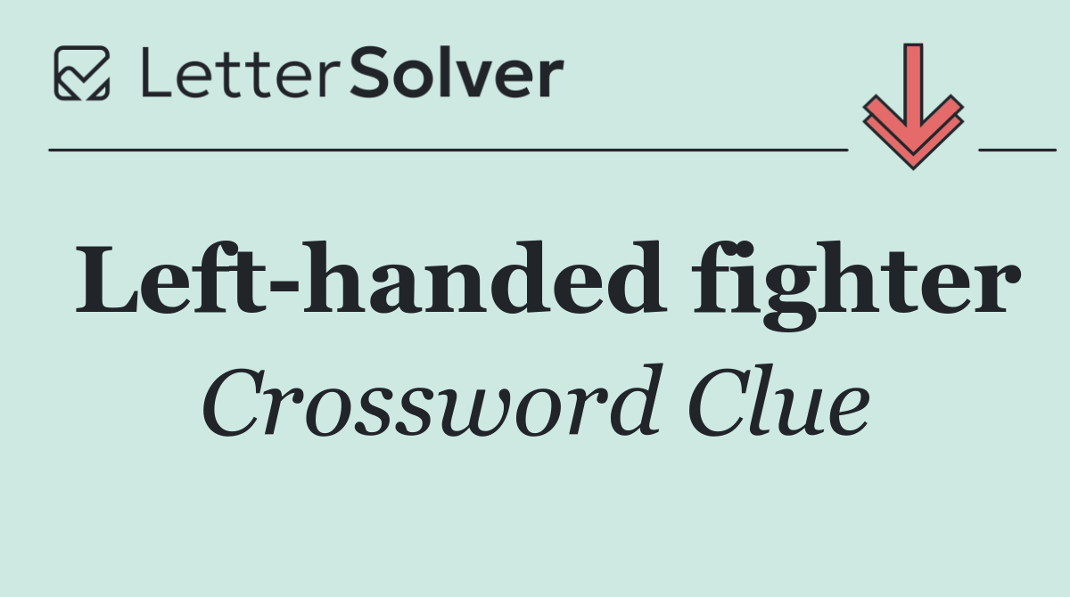 Left handed fighter
