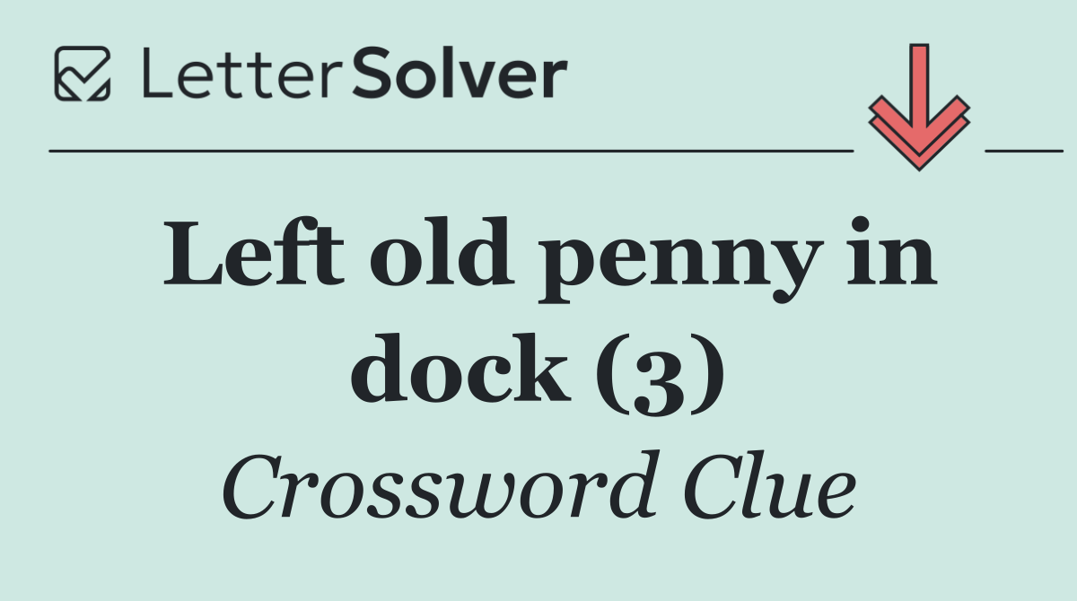Left old penny in dock (3)