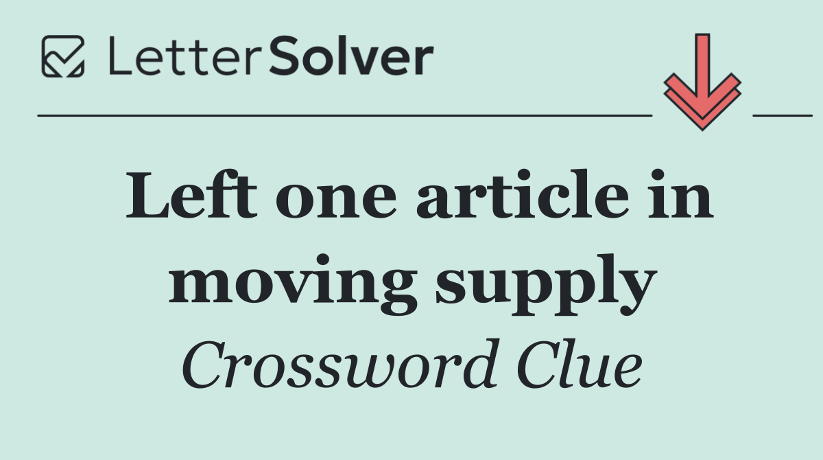 Left one article in moving supply