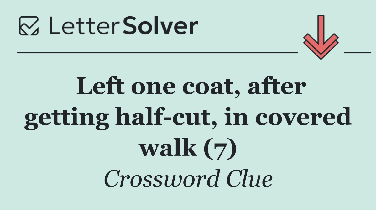 Left one coat, after getting half cut, in covered walk (7)