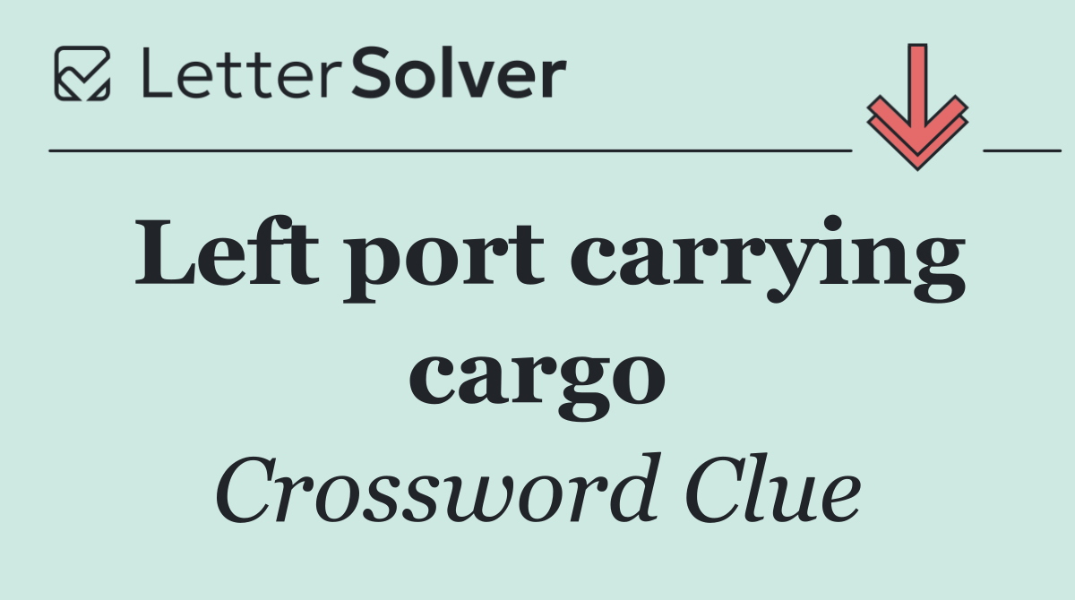 Left port carrying cargo