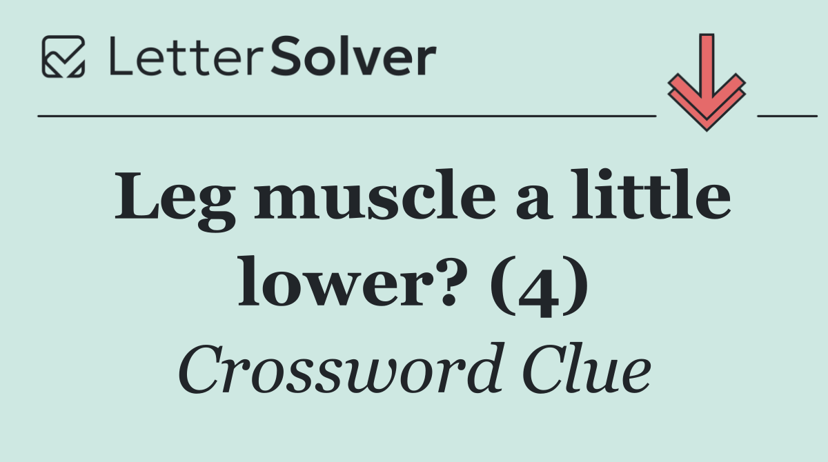 Leg muscle a little lower? (4)