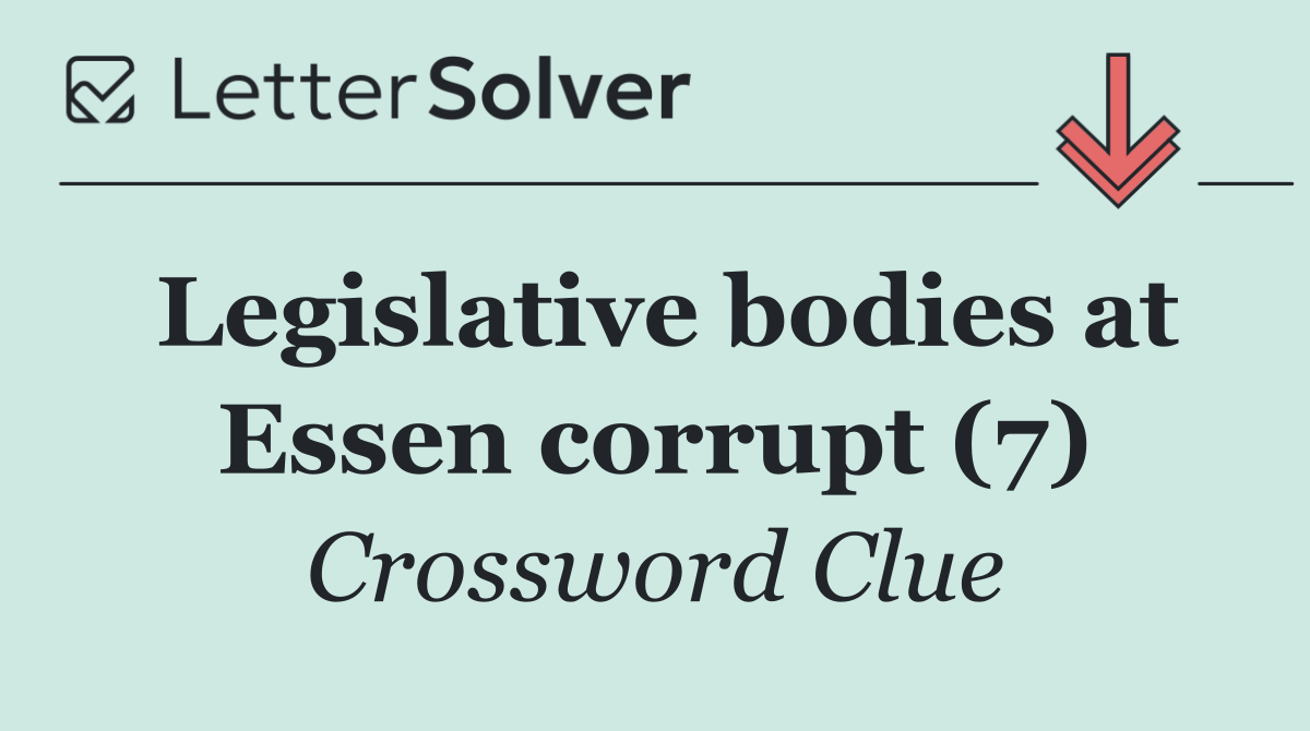 Legislative bodies at Essen corrupt (7)