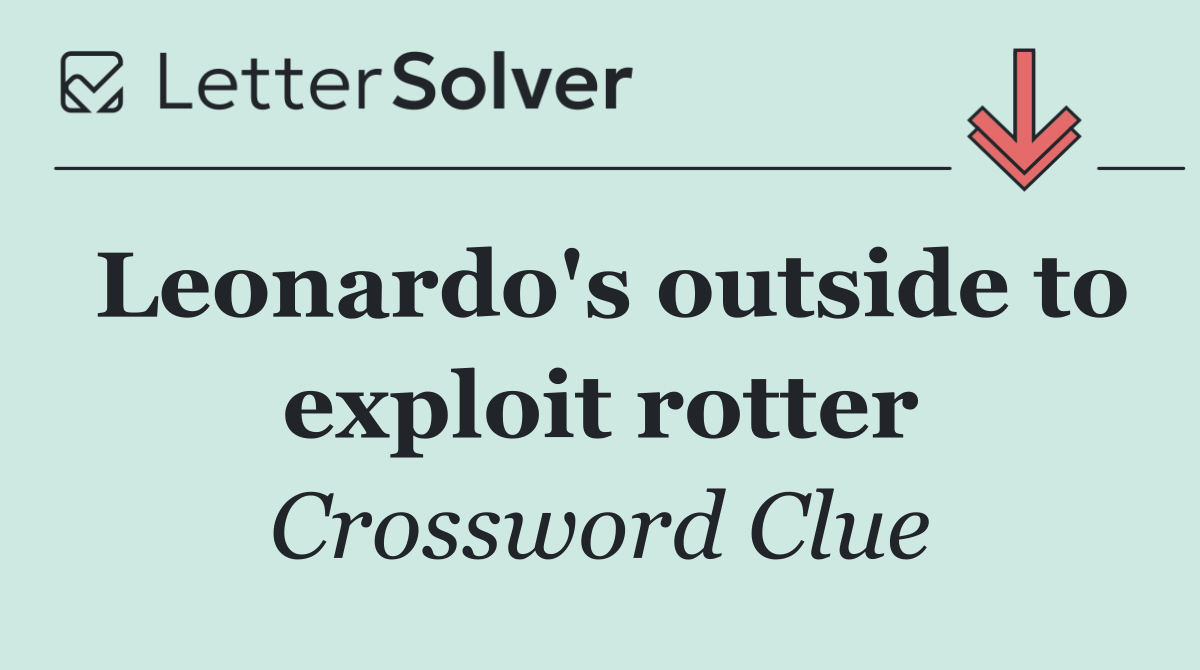 Leonardo's outside to exploit rotter