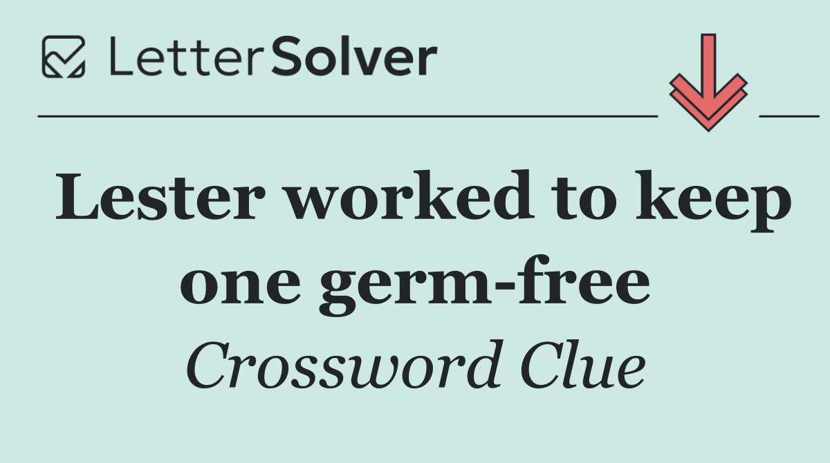 Lester worked to keep one germ free