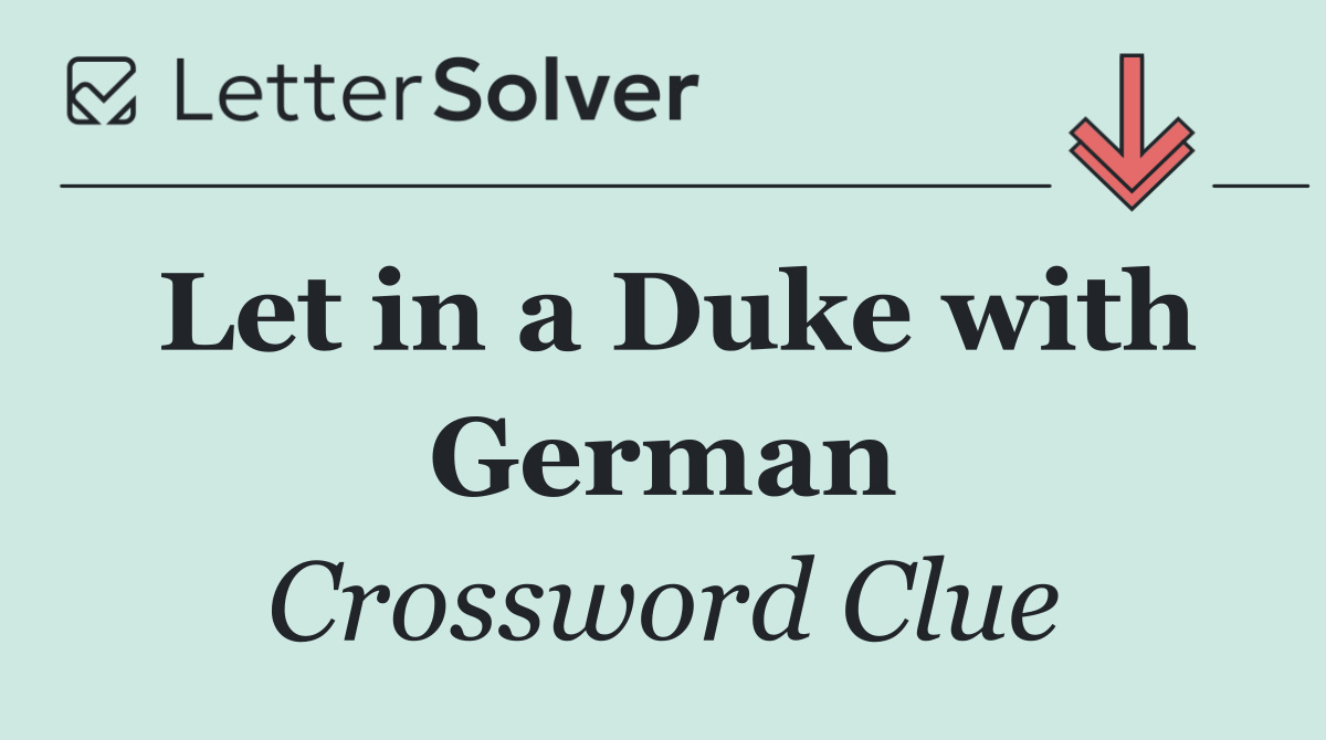 Let in a Duke with German