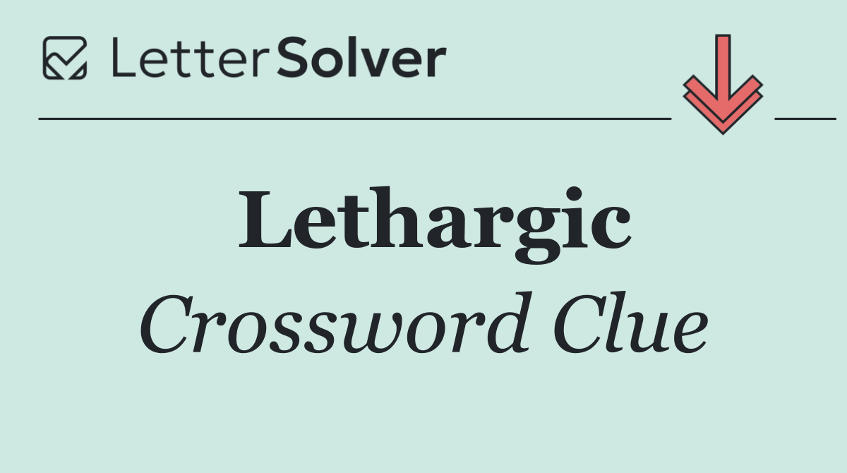 Lethargic