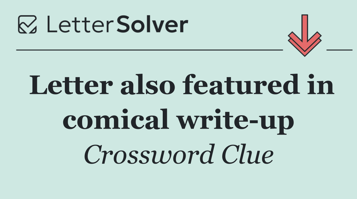Letter also featured in comical write up