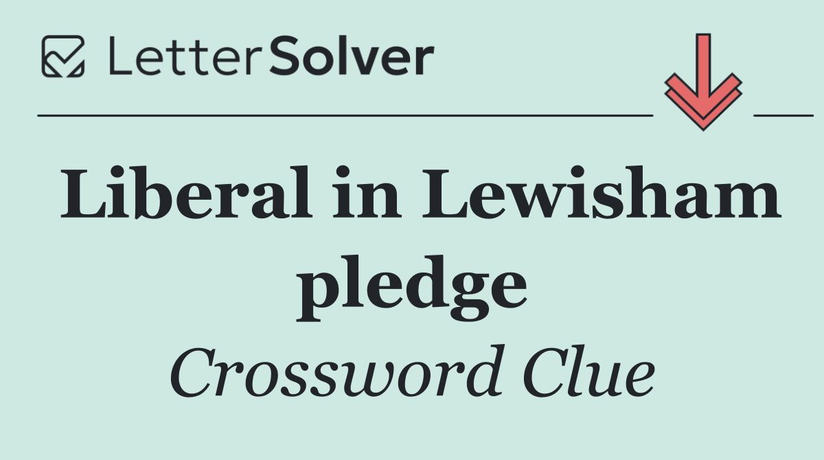 Liberal in Lewisham pledge