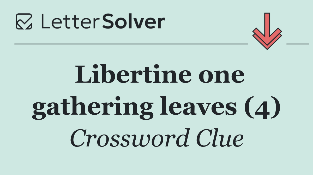 Libertine one gathering leaves (4)