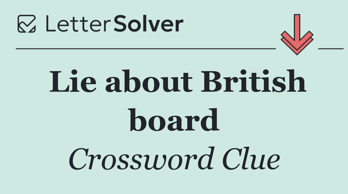 Lie about British board
