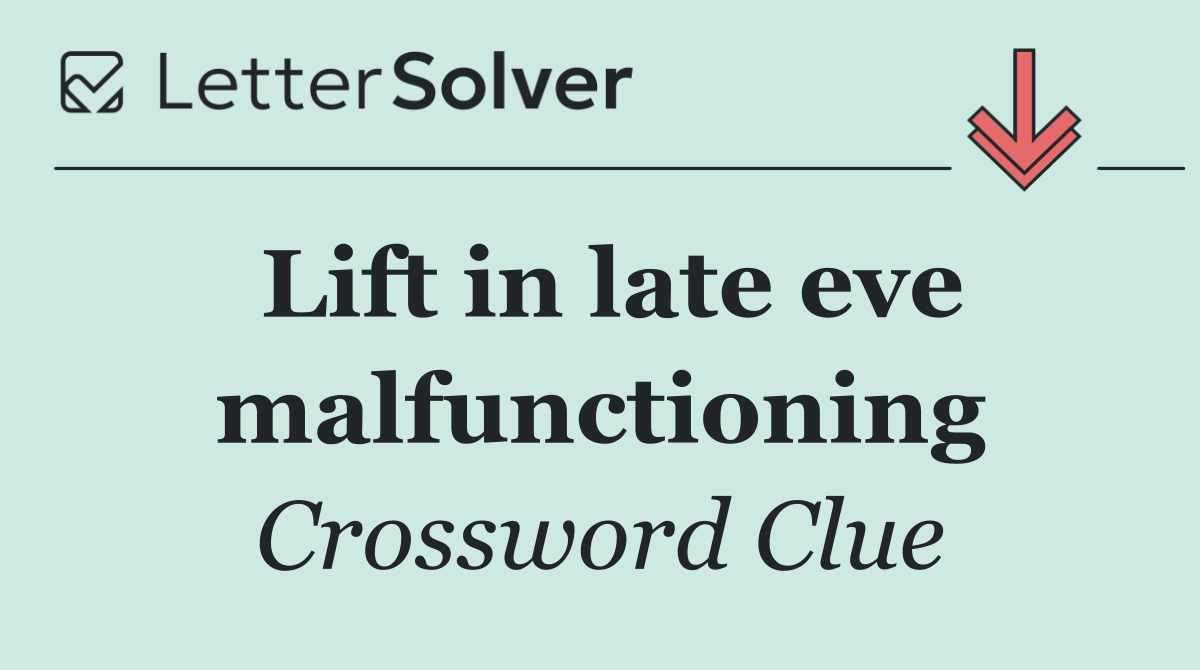 Lift in late eve malfunctioning