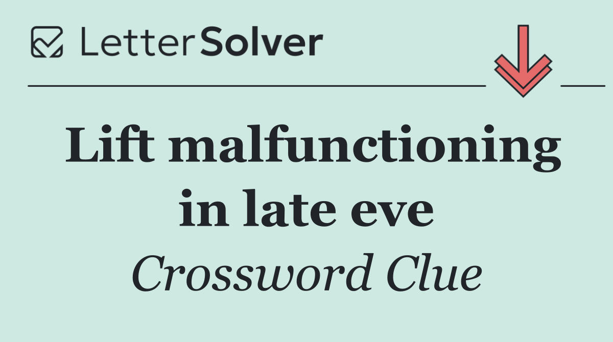 Lift malfunctioning in late eve