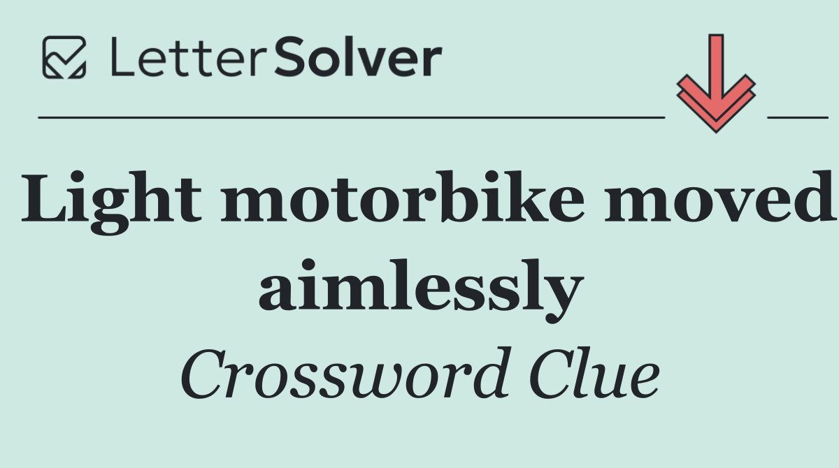 Light motorbike moved aimlessly