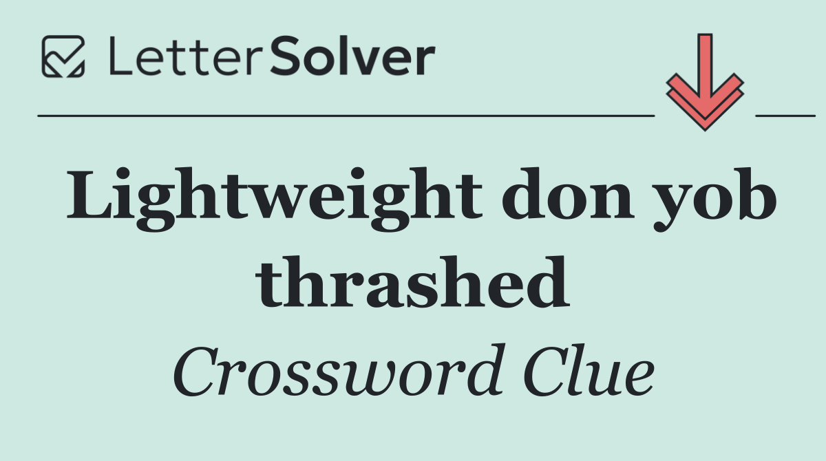 Lightweight don yob thrashed