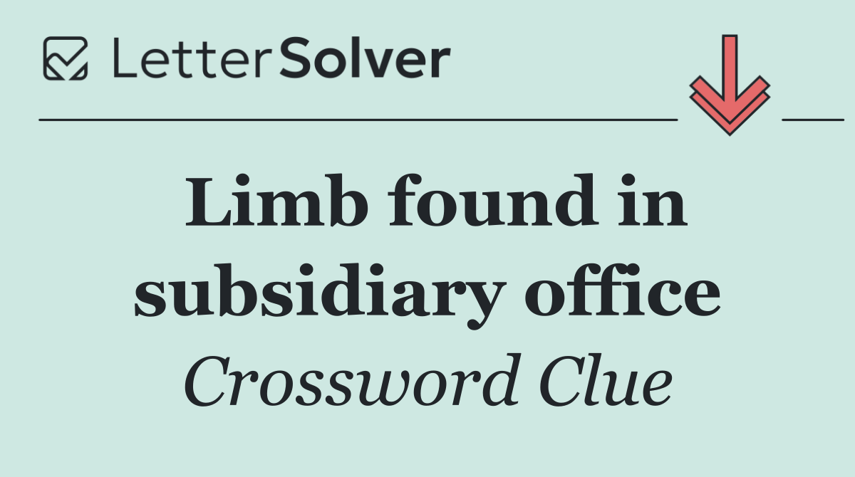 Limb found in subsidiary office