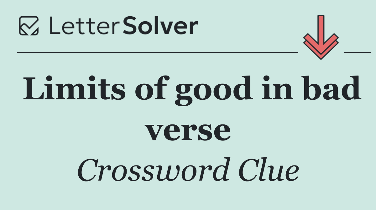 Limits of good in bad verse