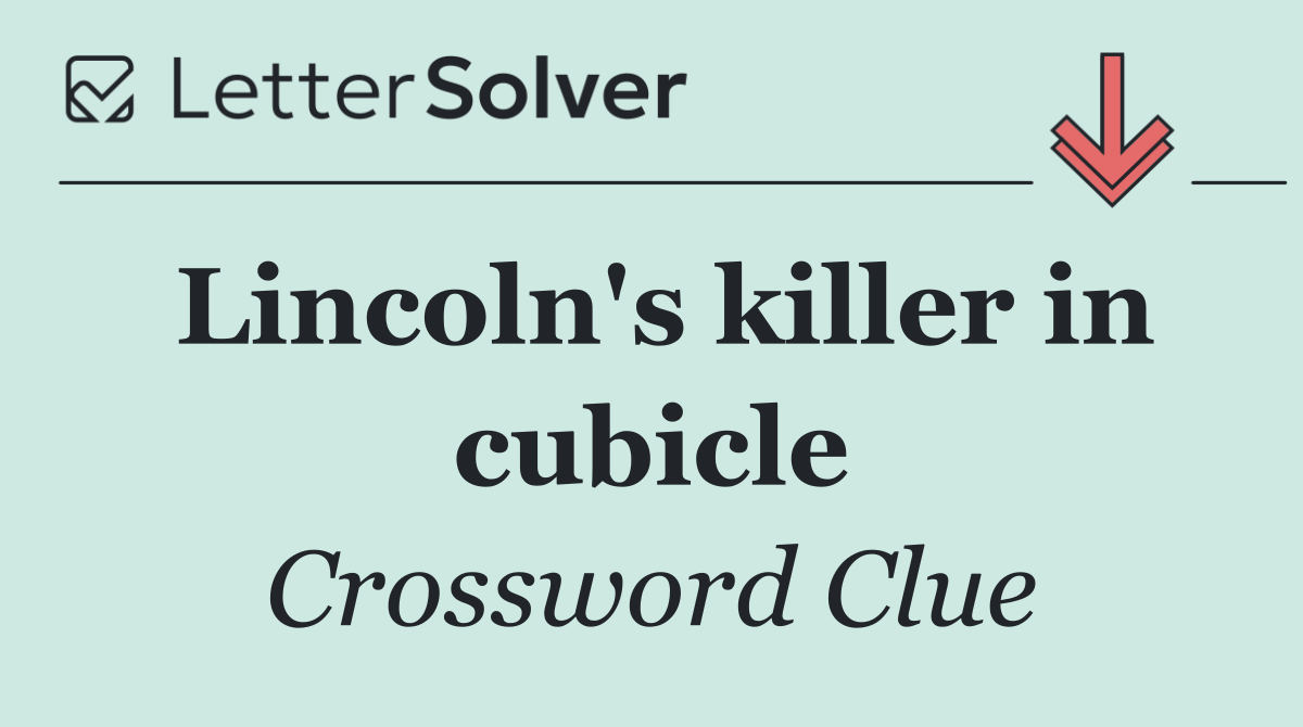 Lincoln's killer in cubicle
