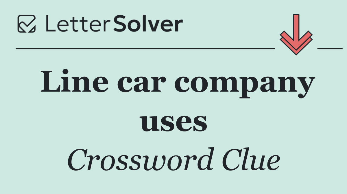 Line car company uses
