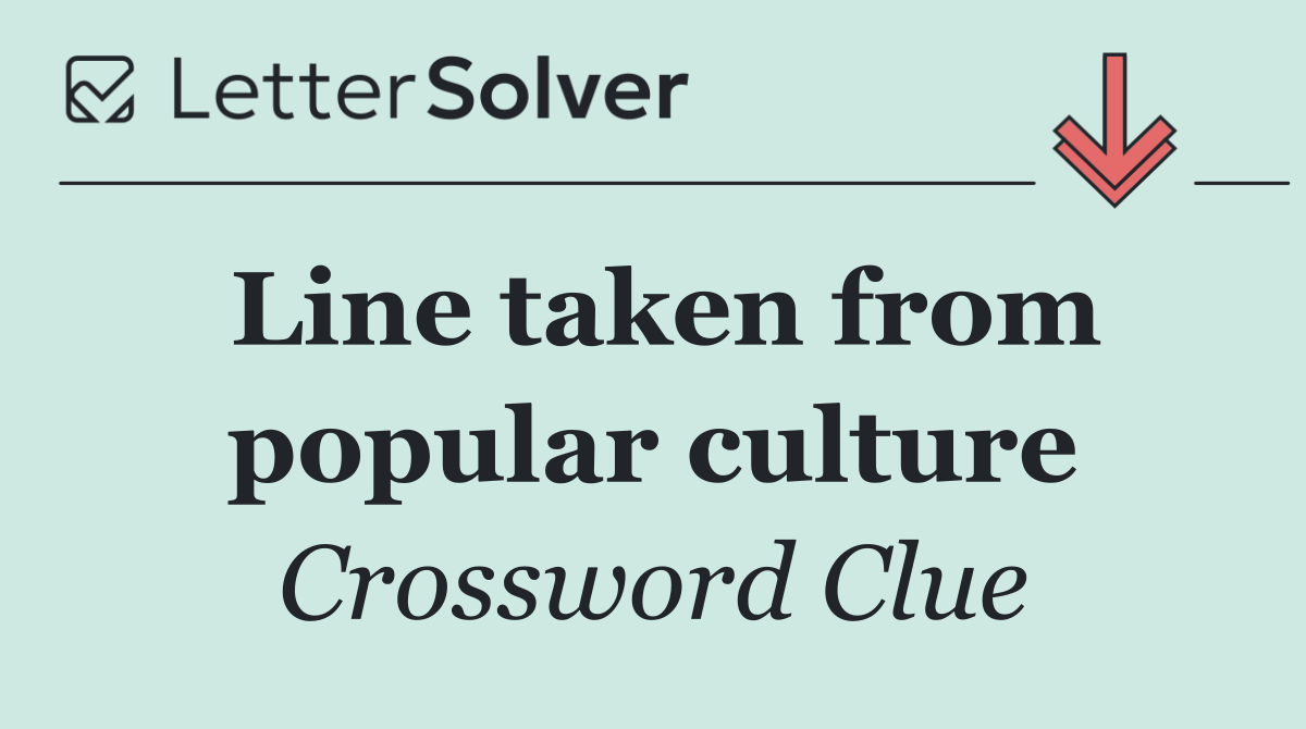 Line taken from popular culture