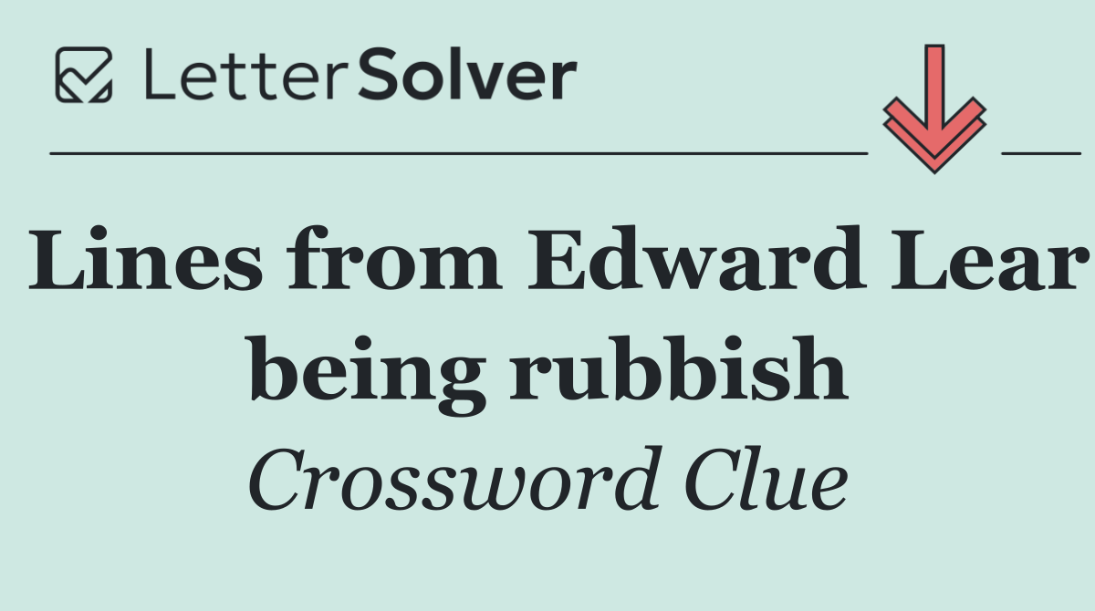 Lines from Edward Lear being rubbish