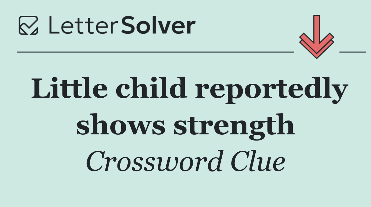 Little child reportedly shows strength