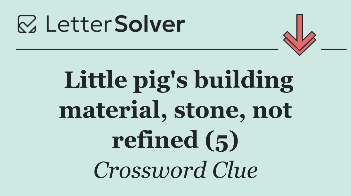 Little pig's building material, stone, not refined (5)