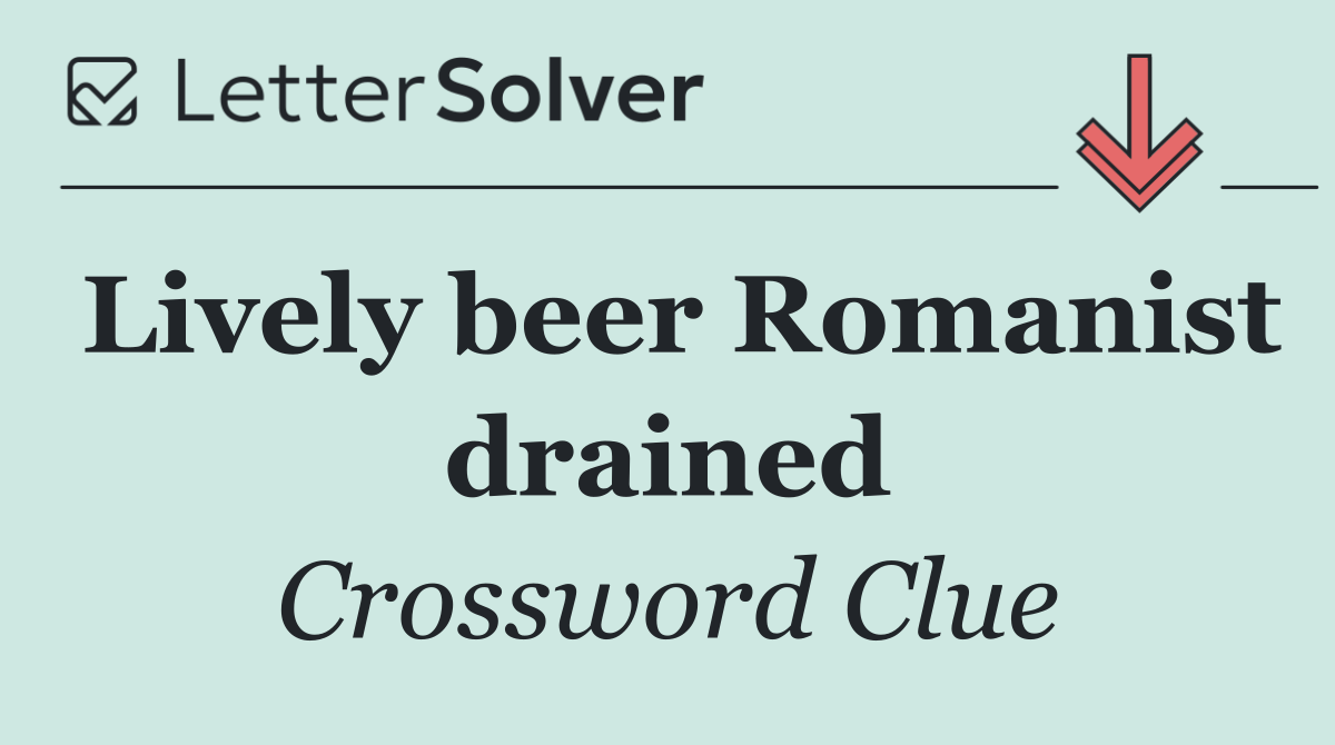 Lively beer Romanist drained